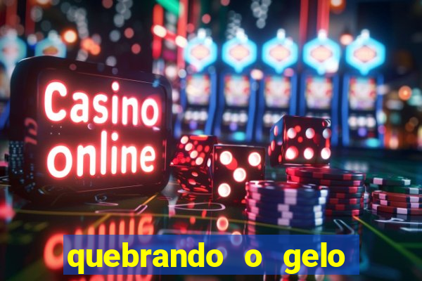 quebrando o gelo ler online